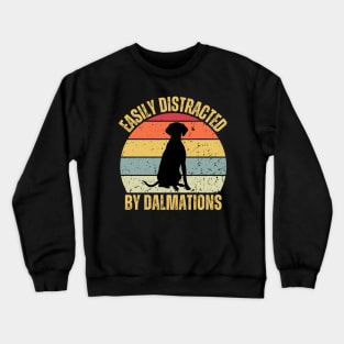 EASILY DISTRACTED BY DALMATIONS Crewneck Sweatshirt